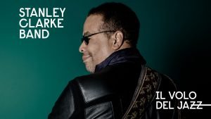 Il Volo del Jazz: Stanley Clarke Band