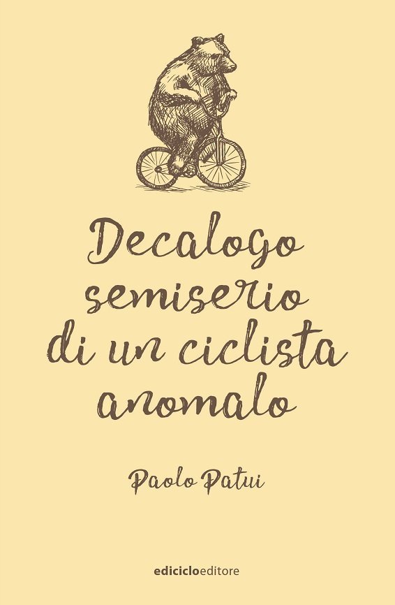 Al momento stai visualizzando Paolo Patui con il suo “Decalogo semiserio di un ciclista anomalo” al Caffè Contarena di Udine