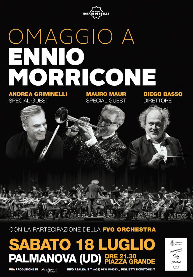 Al momento stai visualizzando Omaggio a Ennio Morricone sabato 18 luglio a Palmanova con Diego Basso, Andrea Griminelli, Mauro Maur e la FVG Orchestra