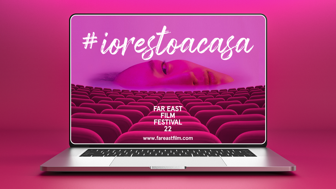 Al momento stai visualizzando #iorestoacasa con MYmovies e il Far East Film Festival di Udine
