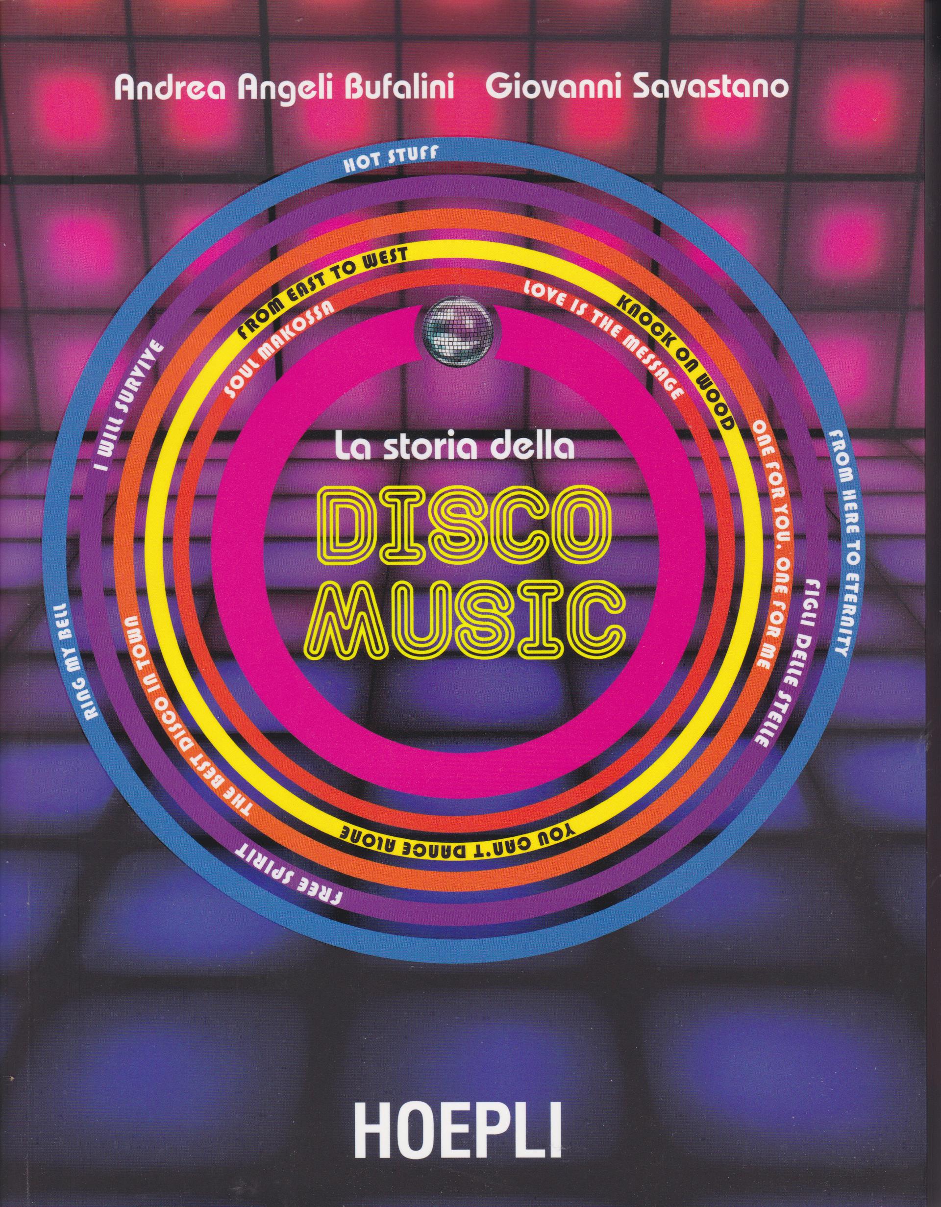 Al momento stai visualizzando Prima ristampa per La storia della Disco Music (Hoepli). In libreria, ebook e negozi online