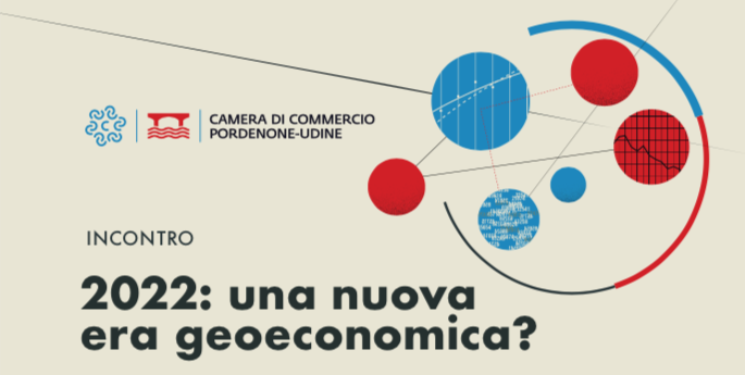 Al momento stai visualizzando “2022: una nuova era geoeconomica?” dibattito Arduino Paniccia (Asce) e Niccolò Locatelli (Limesonline) lunedì 23 maggio a Udine