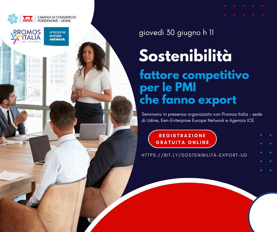 Al momento stai visualizzando Sostenibilità per migliorare l’export aziendale: giovedì 30 giugno il seminario in Cciaa, a Udine