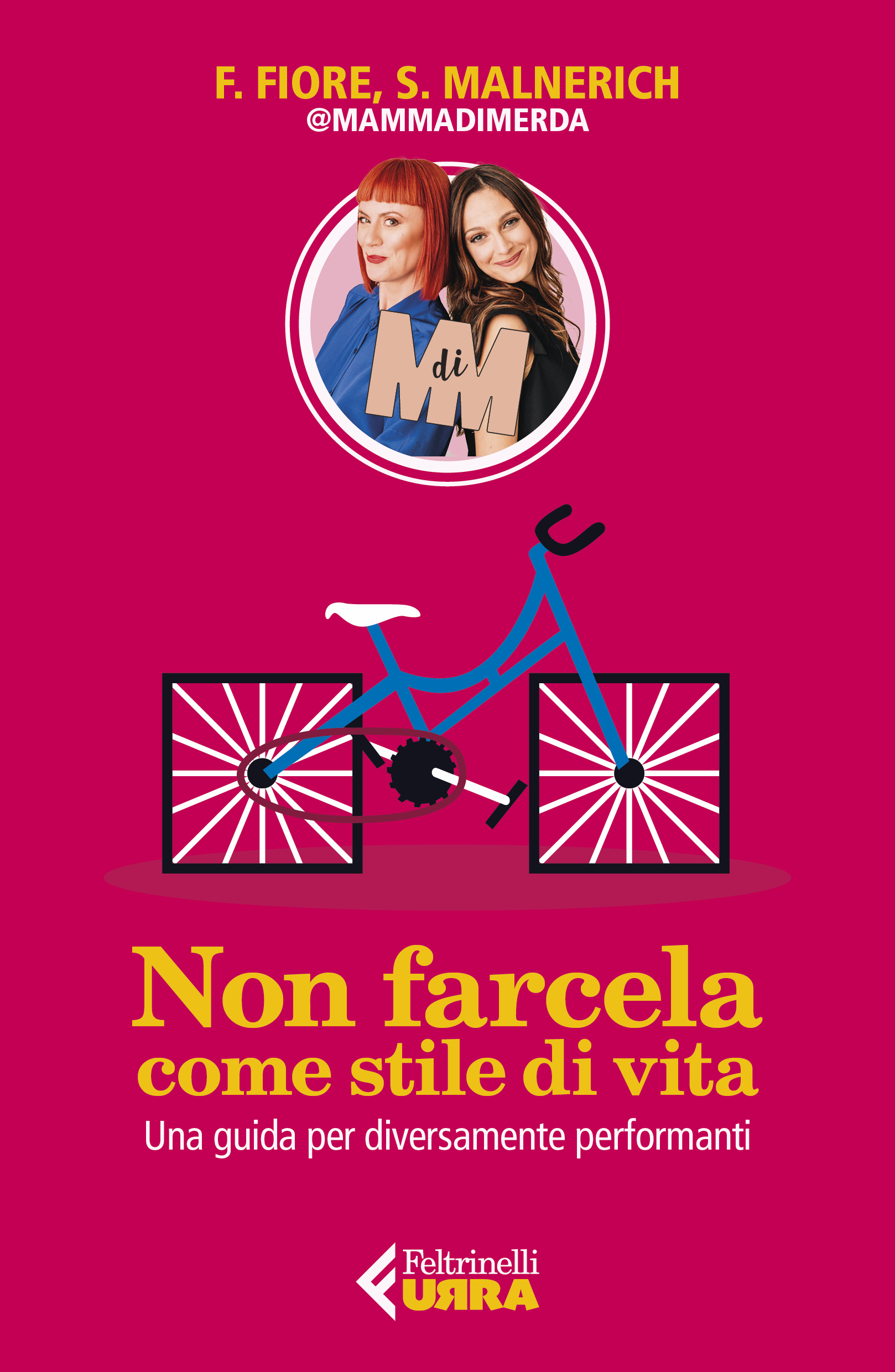 Al momento stai visualizzando Francesca e Sarah, meglio conosciute sul web come Mammadimerda, mercoledì 6 luglio al Visionario di Udine per presentare il loro nuovo libro “Non farcela come stile di vita”
