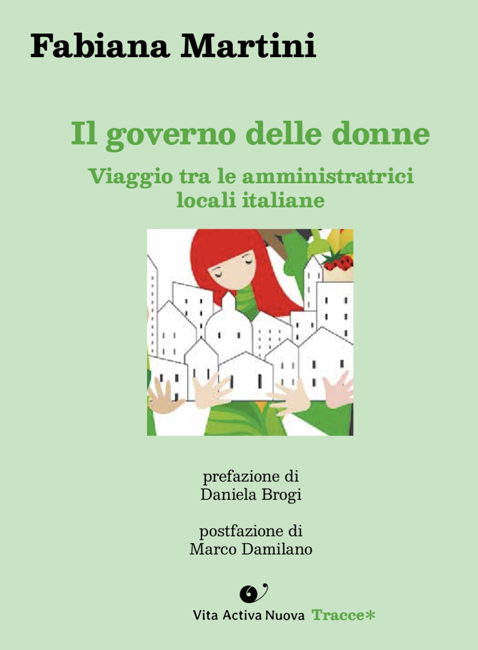 Al momento stai visualizzando Presentazione del libro “Il governo delle donne”, della giornalista Fabiana Martini, martedì 25 ottobre, al Circolo della Stampa di Trieste