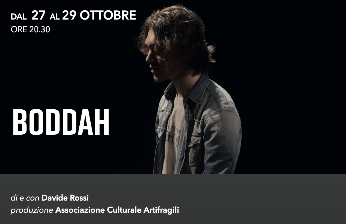Al momento stai visualizzando “Boddah” di e con Davide Rossi al Teatro dei Fabbri di Trieste dal 27 al 29 ottobre
